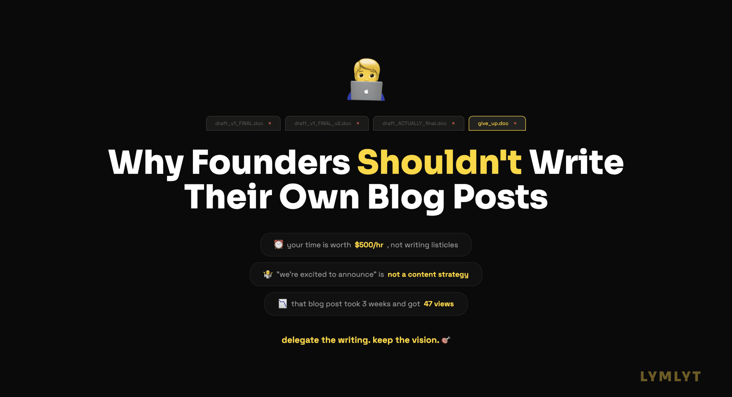 Why Founders Shouldn’t Write Their Own Blog Posts