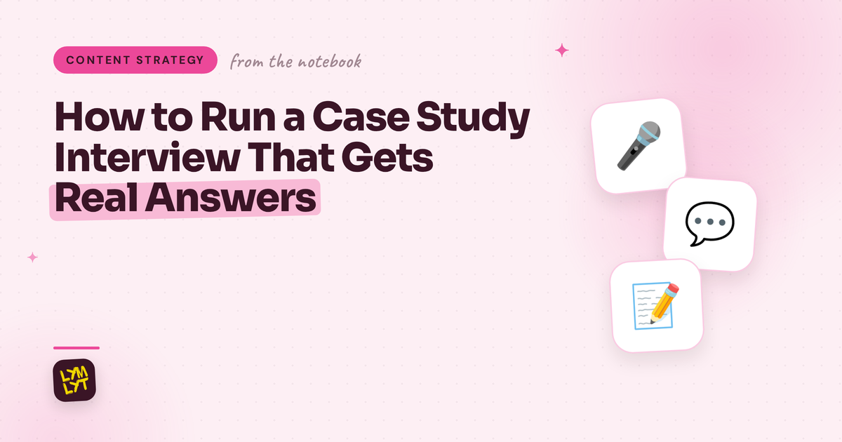 How to Run a Case Study Interview That Gets Real Answers