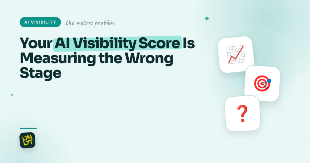 AI Visibility Score: You Are Measuring the Wrong Funnel Stage